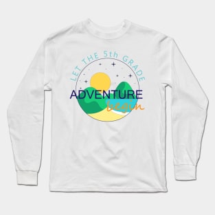 the 5th grade - back to school adventure - personalized teacher gift- gift for teacher-  back to school tee for kids	- back to school shirt Long Sleeve T-Shirt